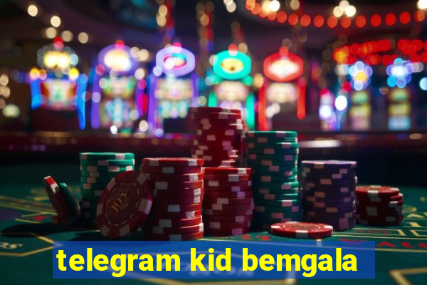 telegram kid bemgala